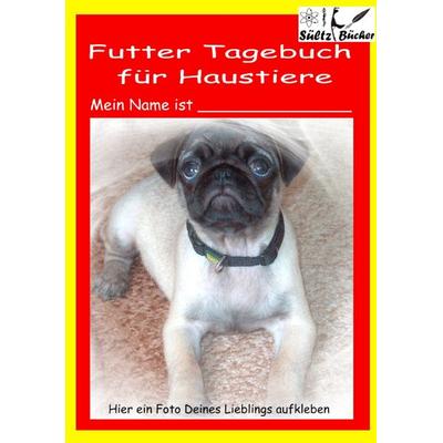 Futter Tagebuch Ernährungsplan für Haustiere, Taschenbuch von Renate Sültz,Uwe H. Sültz, BoD – Books on Demand, 978-3-7431-9502-8