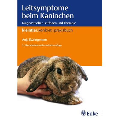 Leitsymptome beim Kaninchen, Taschenbuch von Anja Ewringmann, Enke, 978-3-13-219361-1