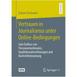 Vertrauen in Journalismus unter Online-Bedingungen, Fachbücher von Fabian Prochazka