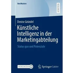 Künstliche Intelligenz in der Marketingabteilung, Fachbücher von Denise Gründel