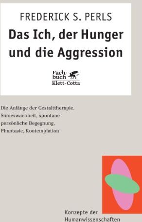 Perls, Frederick S. - Das Ich, der Hunger und die Aggression. Die Anfänge der Gestalttherapie. (Konzepte der Humanwissenschaften) - Preis vom 07.10.2026 11:45:10 h