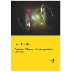 Physik des Äthers auf elektromagnetischer Grundlage, Fachbücher von Paul Drude