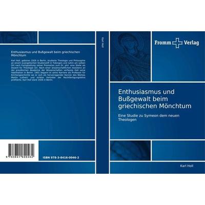 Enthusiasmus und Bußgewalt beim griechischen Mönchtum, Taschenbuch von Karl Holl, Fromm Verlag, 978-3-8416-0046-2