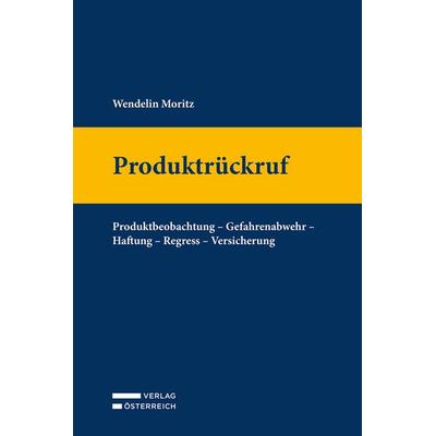 Produktrückruf, Gebundene Ausgabe von Wendelin Moritz, Verlag Österreich, 978-3-7046-8743-2
