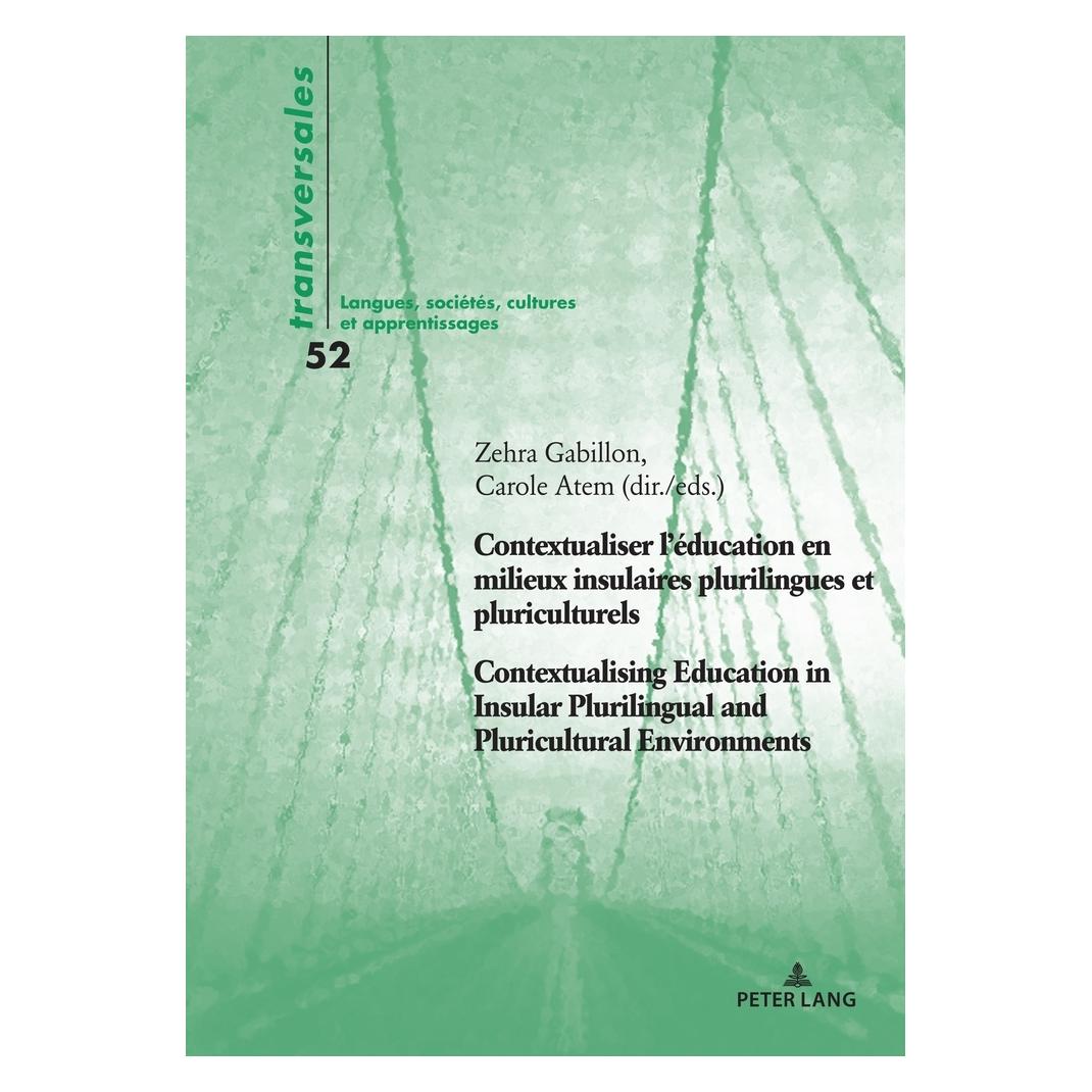 Peter Lang Contextualiser l'éducation en milieux insulaires plurilingues et pluriculturels Contextualising Educ (Französisch, Softcover, Carole Atem, Zehra Gabillon) (56965885)