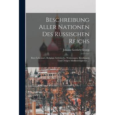 Beschreibung Aller Nationen Des Russischen Reichs, Taschenbuch von Johann Gottlieb Georgi, Legare Street Press, 978-1-01-802458-5