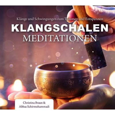 Klangschalen-Meditationen - Christina Braun,Abbas Schirmohammadi, CD, 9783956319280