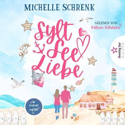 SyltSeeLiebe - Michelle Schrenk, Audio, 4066004745770