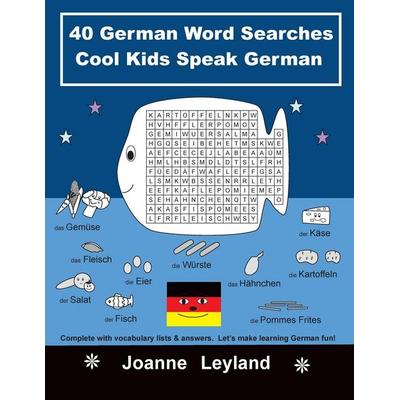 40 German Word Searches Cool Kids Speak German, Taschenbuch von Joanne Leyland, Cool Kids Group, 978-1-914159-52-7