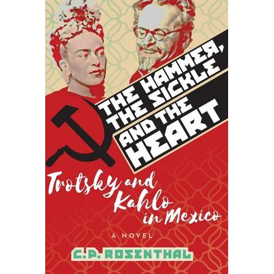 The Hammer, The Sickle and The Heart, Taschenbuch von C. P. Rosenthal, LettersAt3amPress, 978-1-73337-892-5