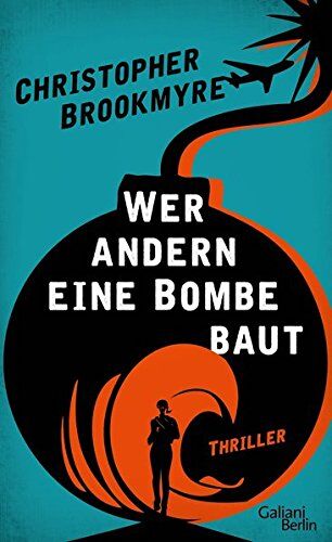 Christopher Brookmyre - Wer andern eine Bombe baut: Thriller - Preis vom 07.10.2026 11:45:10 h