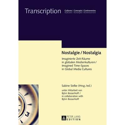 Nostalgie / Nostalgia, Gebundene Ausgabe von , Peter Lang GmbH, Internationaler Verlag der Wissenschaften, 978-3-631-69924-9
