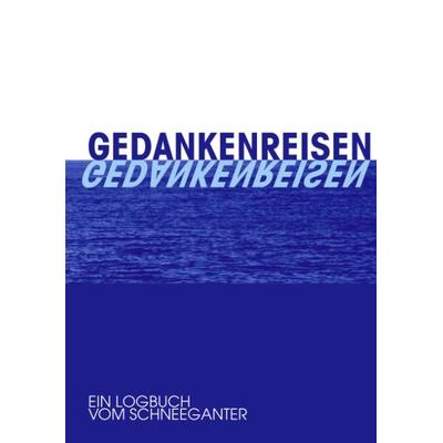 Gedankenreisen, Paperback von Friedrich Hemme Schneeganter, BoD – Books on Demand, 978-3-8334-0474-0