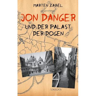 Jon Danger und der Palast der Dogen, Taschenbuch von Marten Zabel, BoD – Books on Demand, 978-3-8192-1151-5