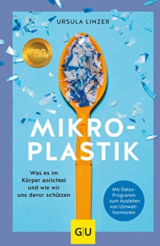 Ursula Linzer - Mikroplastik: Was es im Körper anrichtet und wie wir uns davor schützen (GU Reader Körper, Geist & Seele) - Preis vom 17.10.2026 19:25:27 h