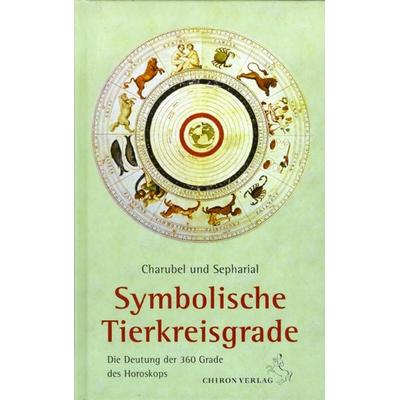 Symbolische Tierkreisgrade, Gebundene Ausgabe von Charubel,Sepharial, Chiron, 978-3-89997-107-1