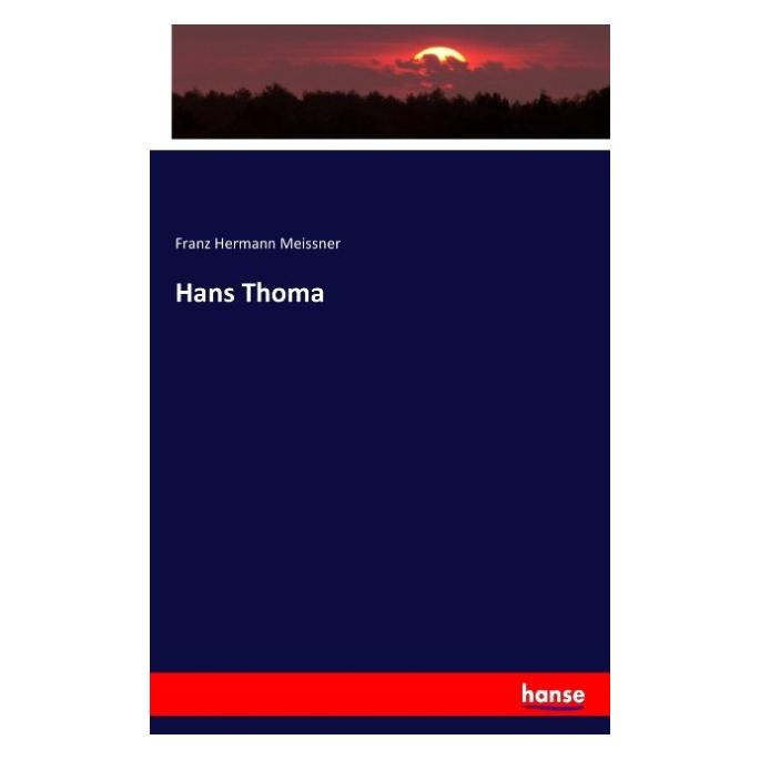 Hansebooks Hans Thoma (Deutsch, Softcover, Franz H. Meissner, Franz Hermann Meissner) (55888817)