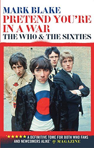 Mark Blake - Pretend You're in a War: The Who and the Sixties - Preis vom 17.10.2026 19:25:27 h