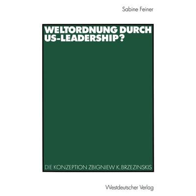 Weltordnung durch US-Leadership?, Taschenbuch von Sabine Feiner, VS Verlag für Sozialwissenschaften, 978-3-531-13521-2