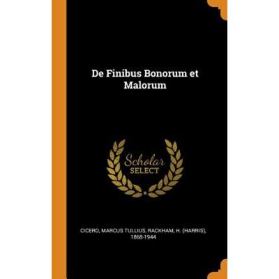 De Finibus Bonorum Et Malorum, Gebundene Ausgabe von Marcus Tullius Cicero,H. Rackham, Franklin Classics Trade Press, 978-0-353-21775-1