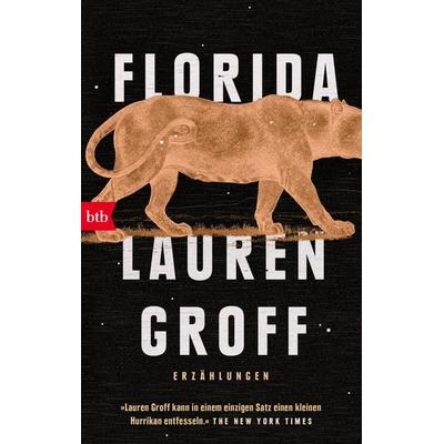 Florida, Taschenbuch von Lauren Groff, btb, 978-3-442-77085-4