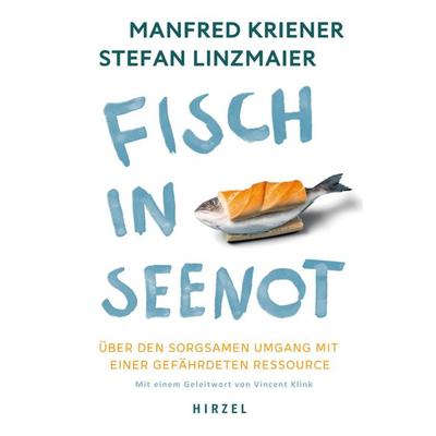 Fisch in Seenot, Taschenbuch von Manfred Kriener,Stefan Linzmaier, S. Hirzel Verlag GmbH