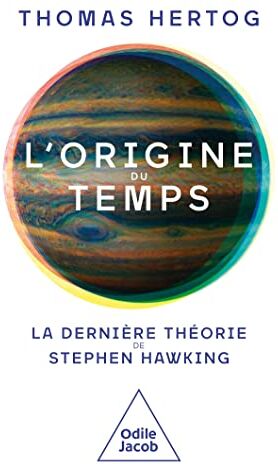 Thomas Hertog - L'origine du temps : la dernière théorie de Stephen Hawking - Preis vom 09.10.2026 07:28:09 h