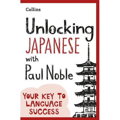Unlocking Japanese with Paul Noble, Taschenbuch von Paul Noble, Collins ELT, 978-0-00-842187-8