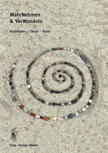 Arunga Heiden - WahrNehmen & VerWandeln: Kraftlieder - Tänze - Texte - Preis vom 16.10.2026 11:41:07 h