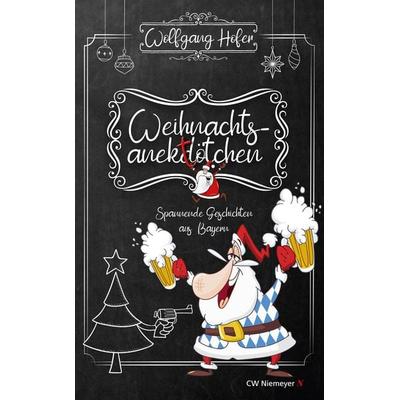Weihnachtsanektötchen – Spannende Geschichten aus Bayern, Gebundene Ausgabe von Wolfgang Hofer, CW Niemeyer, 978-3-8271-9287-5