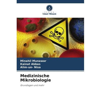 Medizinische Mikrobiologie, Taschenbuch von Minahil Munawar,Kainat Abbas,Alim-Un Nisa, Verlag Unser Wissen, 978-620-8-82231-6