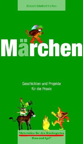 Elisabeth Schallhart - Materialien für den Kindergarten: Märchen: Geschichten und Projekte für die Praxis - Preis vom 13.10.2026 19:28:25 h