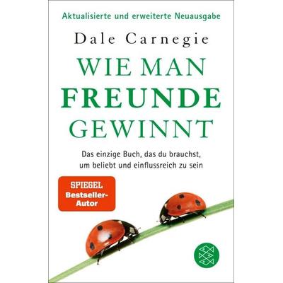 Wie man Freunde gewinnt, Taschenbuch von Dale Carnegie, Fischer Taschenbuch Verlag, 978-3-596-70941-0
