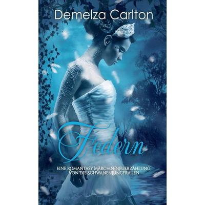 Federn, Taschenbuch von Demelza Carlton, Sümbül Gazel