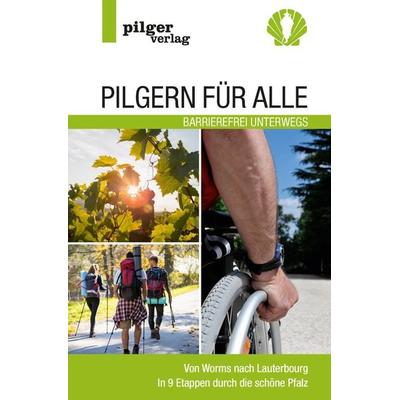Pilgern für Alle - Barrierefrei unterwegs, Gebundene Ausgabe von Beate Steger, Pilgerverlag, 978-3-946777-12-0