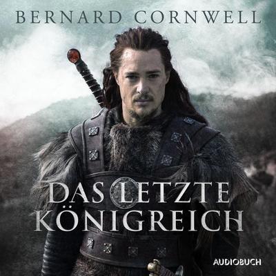 Das letzte Königreich - Bernard Cornwell, Audio, 9788728487228