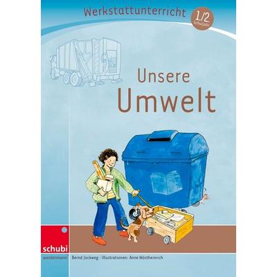 Unsere Umwelt, Taschenbuch von Bernd Jockweg, SCHUBI Lernmedien – eine Marke der Westermann Schweiz AG, 978-3-03976-264-4