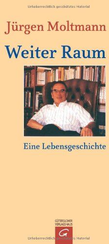 Jürgen Moltmann - Weiter Raum: Eine Lebensgeschichte - Preis vom 30.09.2026 09:01:18 h