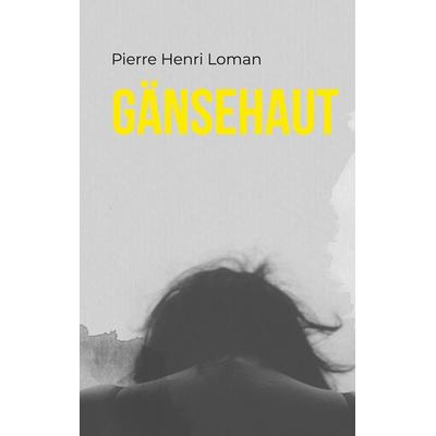 Gänsehaut, Taschenbuch von Pierre Henri Loman, Twentysix Love, 978-3-7407-0621-0