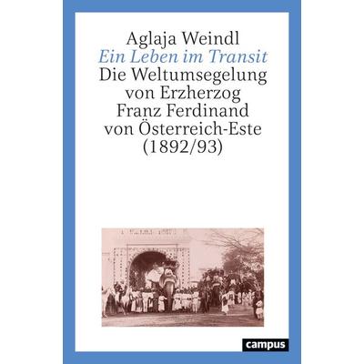 Ein Leben im Transit, Gebundene Ausgabe von Aglaja Weindl, Campus, 978-3-593-51945-6