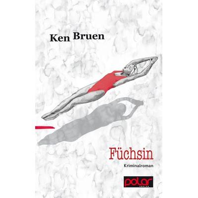 Füchsin, Taschenbuch von Ken Bruen, Polar Verlag