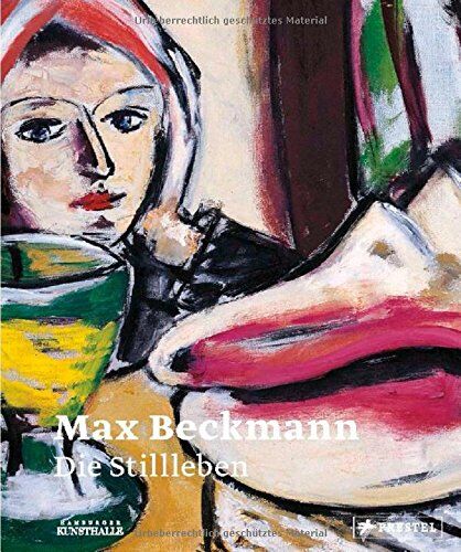 Karin Schick - Max Beckmann: Die Stillleben - Preis vom 12.10.2026 11:37:12 h