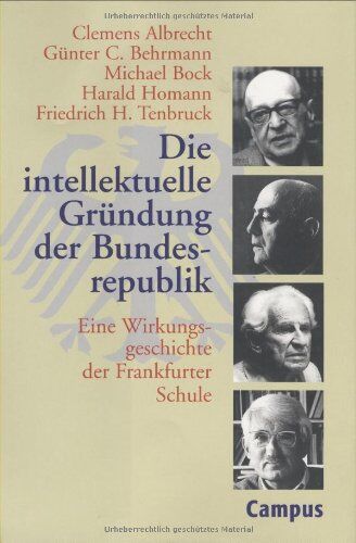 Clemens Albrecht - Die intellektuelle Gründung der Bundesrepublik: Eine Wirkungsgeschichte der Frankfurter Schule - Preis vom 17.10.2026 19:25:27 h