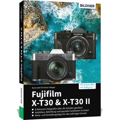 Fujifilm X-T30 & X-T30 II, Taschenbuch von Kyra Sänger,Christian Sänger, Bildner Verlag, 978-3-8328-0516-6