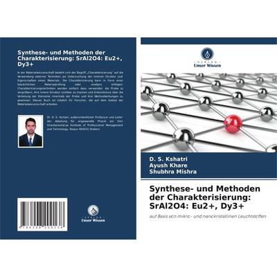 Synthese- und Methoden der Charakterisierung: SrAl2O4: Eu2+, Dy3+, Taschenbuch von D. S. Kshatri,Ayush Khare,Shubhra Mishra, Verlag Unser Wissen,