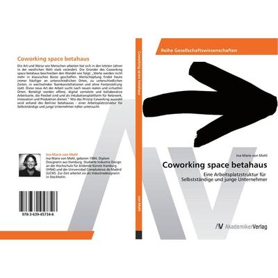 Coworking space betahaus, Taschenbuch von Ina-Marie Mohl, AV Akademikerverlag, 978-3-639-45734-6