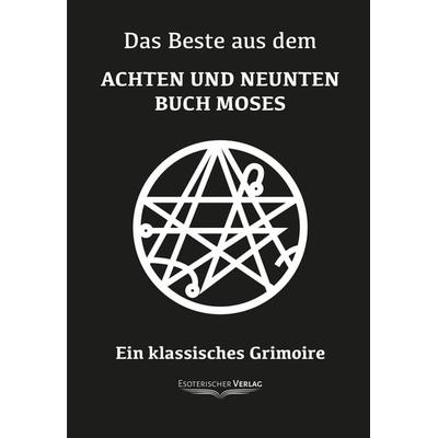 Das Beste aus dem Achten und Neunten Buch Moses, Taschenbuch von , Esoterischer Verlag eine Marke der Sentovision GmbH, 978-3-932928-13-0
