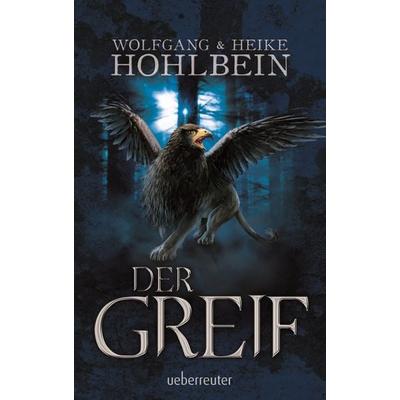 Der Greif, Taschenbuch von Wolfgang und Heike Hohlbein, Ueberreuter