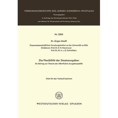 Die Flexibilität der Staatsausgaben, Taschenbuch von Jürgen Maass, VS Verlag für Sozialwissenschaften, 978-3-663-01875-9