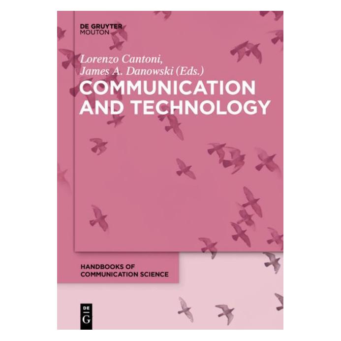 De Gruyter Communication and Technology (Englisch, Hardcover, James A. Danowski, Lorenzo Cantoni) (67763119)